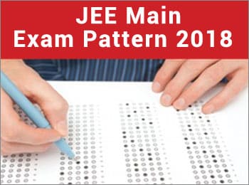 JEE Main Exam Pattern 2018, Check for Official Paper 1 & Paper 2